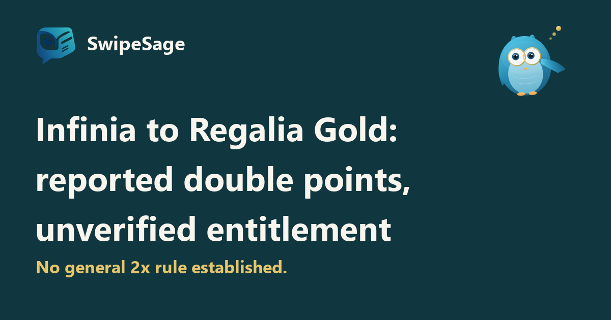 Infinia to Regalia Gold: reported double points and unverified entitlement. No general 2x rule established. Official SS logo and original Sage owl.